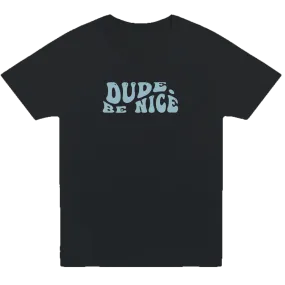 dude. be nice Retro Tee (Unisex)